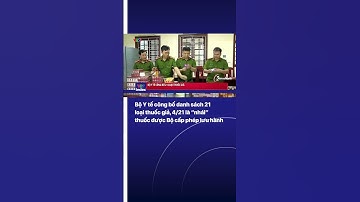 Bộ Y tế công bố danh sách 21 loại thuốc giả, 4/21 là “nhái” thuốc được Bộ cấp phép lưu hành|VTVIndex