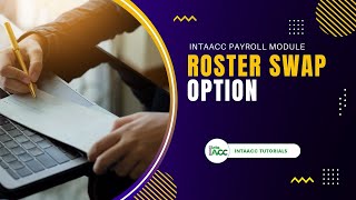 Information Roster Swap Option - IntaAcc Payroll Module News
