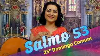 SALMO 53  - É O SENHOR QUEM SUSTENTA MINHA VIDA (25ºDomingo do Tempo Comum - Ano B)