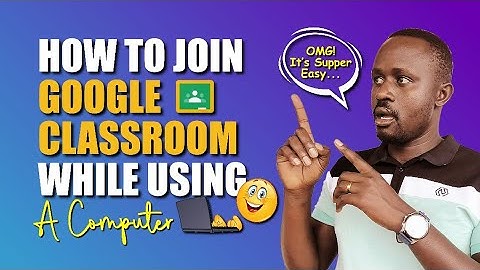 HOW TO JOIN A GOOGLE CLASSROOM WITH A CODE USING A LAPTOP OR A DESKTOP