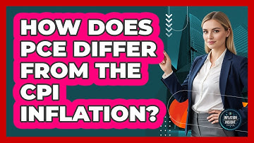 How Does PCE Differ From the CPI Inflation?