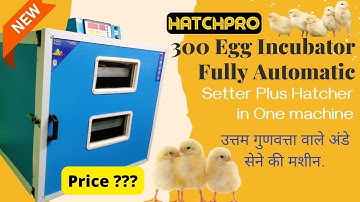 300 egg incubator fully automatic | Latest Technology with 100 Egg hatcher |    Best hatching 2022