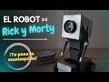 Fabrico el ROBOT de RICK Y MORTY que te trae la mantequilla