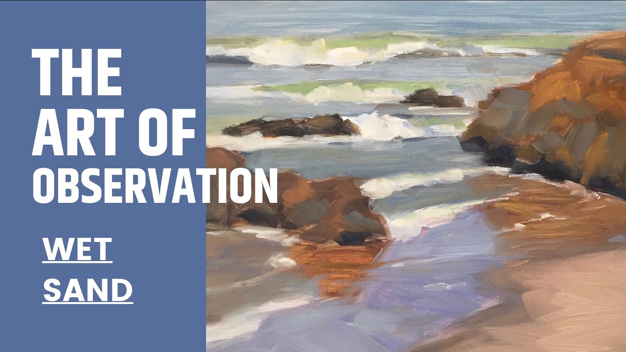 ART OF OBSERVATION For OIL PAINTING Wet Sand YouTube ART OF OBSERVATION For OIL PAINTING Wet Sand YouTube
