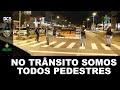 No Trânsito Somos Todos Pedestres