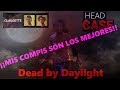 LOS MEJORES COMPAÑEROS DEL MUNDO / Dead by Daylight / #43