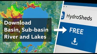 Download Basins, Sub-basins, Rivers and Lakes from HydroSheds for FREE