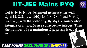 Let b_1 b_2 b_3 b_4 be 4-element permutation with b_i∈{1,2,3,4,…,100} | #jee #youtube #maths