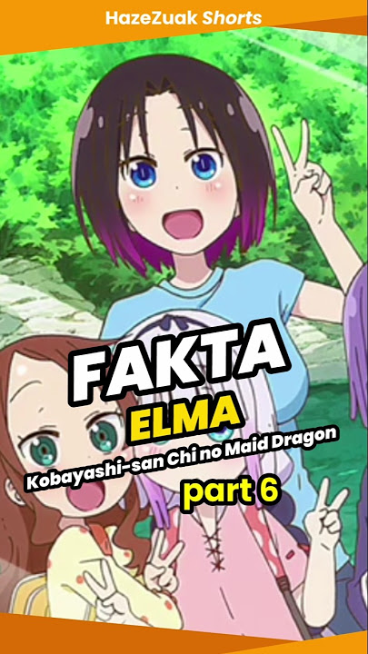 FAKTA ELMA part 6 | #shorts #animeshorts #kobayashisanchinomaiddragon #tohru #kobayashidragonmaid
