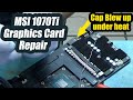 MSI 1070ti Graphics Card Repair - Capacitor blew up under heat.