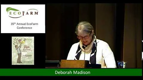 2015 EcoFarm Plenary: Deborah Madison - Still Conn...