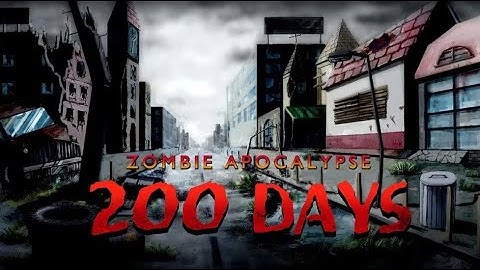 200 DAYS Zombie Apocalypse - Android Gameplay