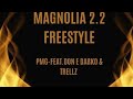 Magnolia 22 freestylepmgpremium music groupdon e darko  trellz