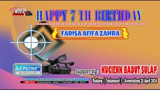 LIVE  - HAPPY  BIRTHDAY [FARISA]  KE 7  // AJI PUTRA Multimedia //   KUCIENK  AUDIO