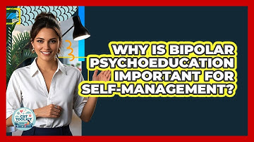 Why Is Bipolar Psychoeducation Important For Self-management? - CBT Toolkit