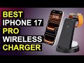 Top 5 Best Iphone 17 Pro Wireless Charger | Top Iphone Pro Wireless Charger