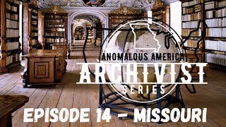 THE ARCHIVIST - ANOMALOUS AMERICA - Episode #14 : MISSOURI
