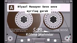 Niyazi Musayev  Sevə sevə ayrılaq gərək Resimi