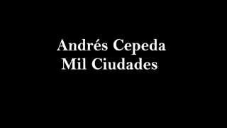 Video thumbnail of "Andrés Cepeda - Mil Ciudades (Letra)"