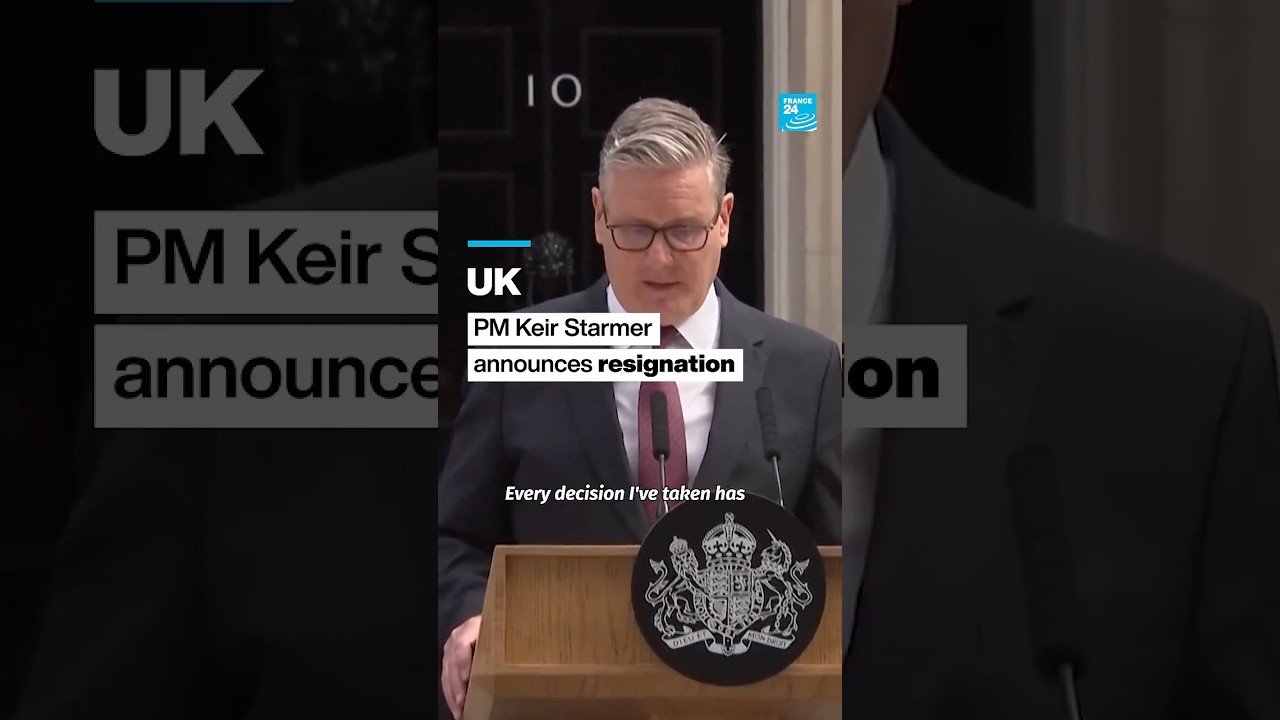 UK: PM Keir Starmer announces resignation • FRANCE 24 English