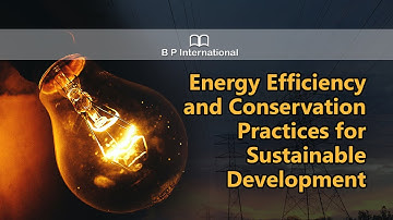 Energy Efficiency and Conservation Practices for Sustainable Development