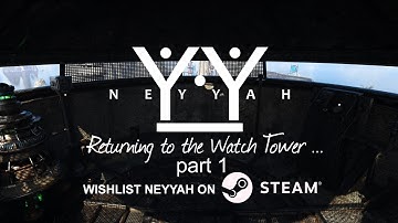 Neyyah Game Devlogs / Returning to the Watch Tower (Part 1) Dev Log