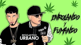 Enrolando y Fumando - Anuel AA Ft. Cosculluela