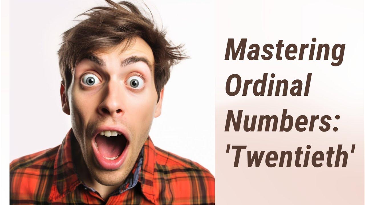 Understanding And Using The Ordinal Number Twentieth 20th Youtube