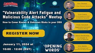 Vulnerability Alert Fatigue and Malicious Code Attacks Meetup   'Opening Words'   by Gary Berman