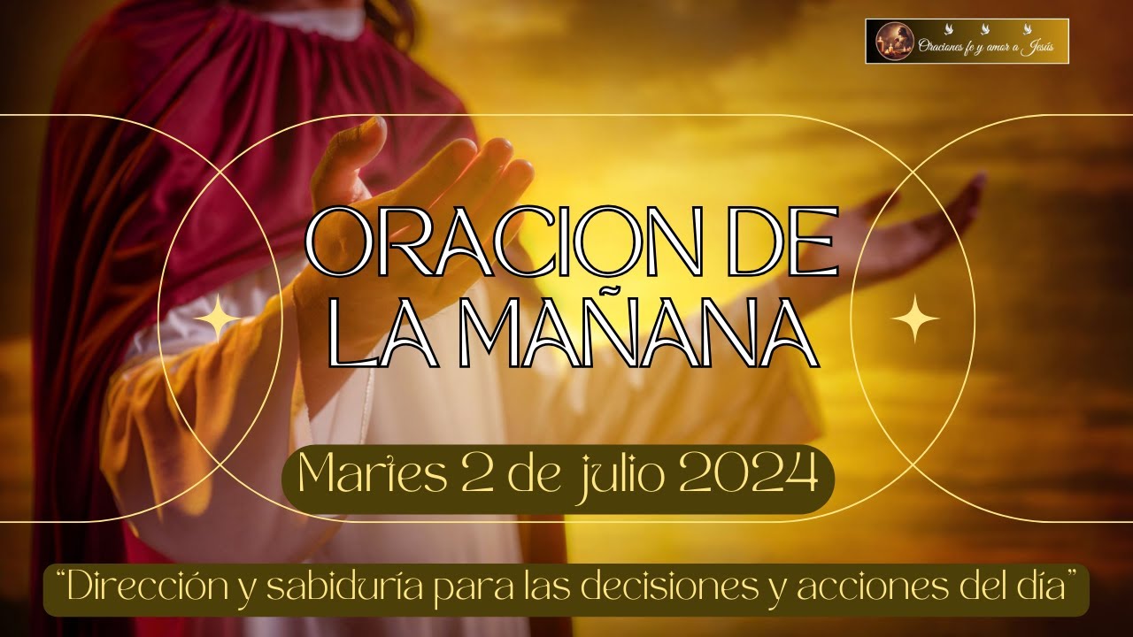 Oración de la mañana del día Martes 2 de julio de 2024 - YouTube