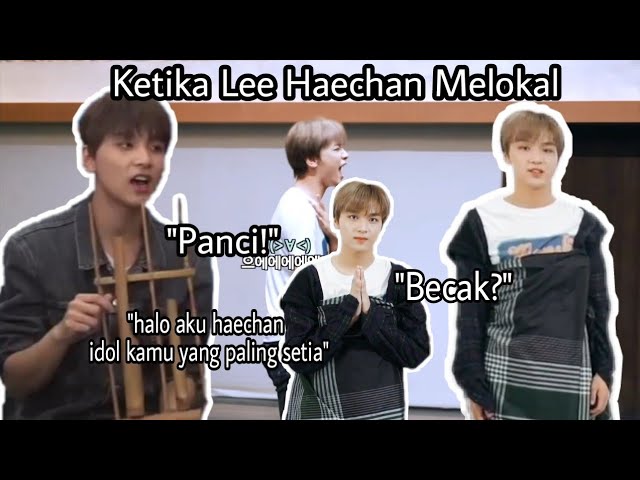 Ketika Lee Haechan Melokal 🌻 class=