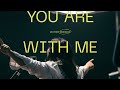 You are with me live  victory worship