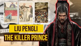 The Killer Prince: Liu Pengli&#39;s Reign of Terror