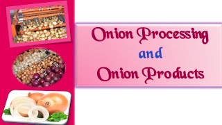 Onion Processing | Value Added Products from Onion | Food Business.