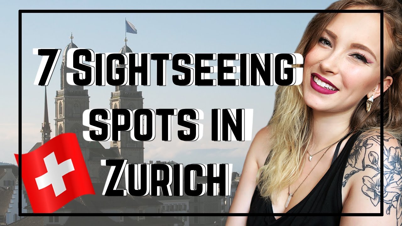 7 SIGHTSEEING SPOTS IN ZURICH