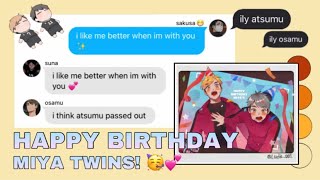 happy birthday miya twins!! ๐ฅณ || sakuatsu + osasuna fluff ๐ฅฐ || haikyuu texts! lyric prank:)
