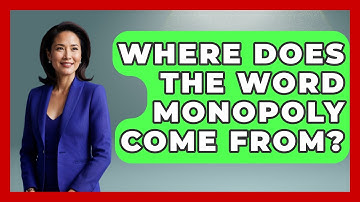 Where Does The Word Monopoly Come From? - The Board Game Xpert