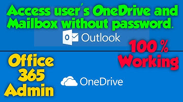 How to Access User Onedrive and Mailbox in Office 365