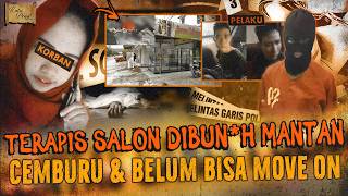 TERAPIS CANTIK SALON BANJAR BARU DITIKAM MANTAN PACAR DENGAN TRAGIS | SITI MULIN