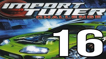 Import Tuner Challenge Playthrough Part 16