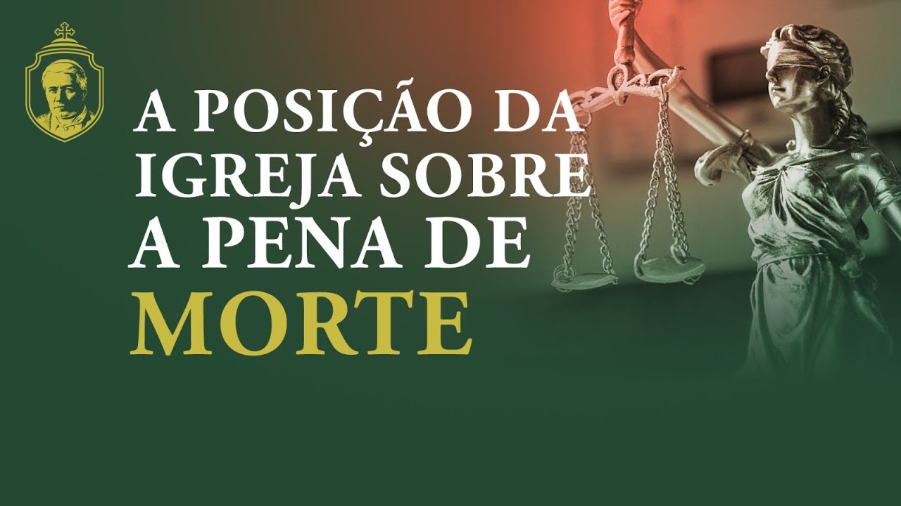 O que a Santa Igreja ensina sobre a Pena de Morte? - YouTube