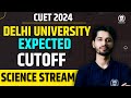 Delhi university 2024 expected cutoff for science stream  cuet 2024 safe score  vaibhav sir