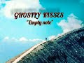 تحميل Empty Note Ghostly Kisses Lyrics