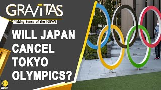 Gravitas: Will Tokyo Olympics be cancelled?