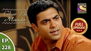 Ep 228 - Rahul Rethinks His Decision - Ghar Ek Mandir - Full Episode