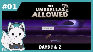 🌂 No Umbrellas Allowed #01 - Days 1 and 2: Are you dead?