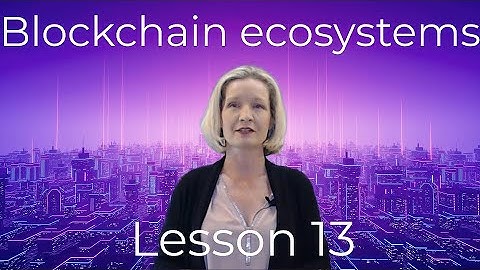 The importance of a Blockchain Ecosystem  (Lesson 13 Web3 full course)