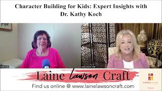 Character Building for Kids: Expert Insights with Dr. Kathy Koch