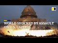 World shocked by assault on the US Capitol by radical pro-Trump supporters in Washington