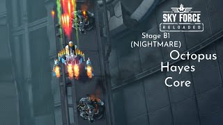 Sky Force Reloaded | Stage B1 (Nightmare) | Octopus | Hayes Core